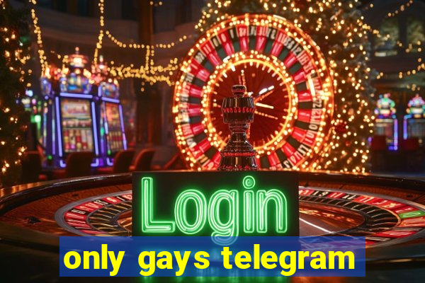 only gays telegram